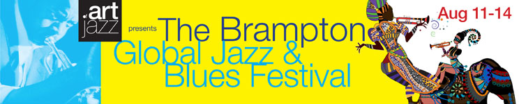 The Brampton Global Jazz & Blues Festival - August 11-14