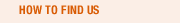 How to Find Us